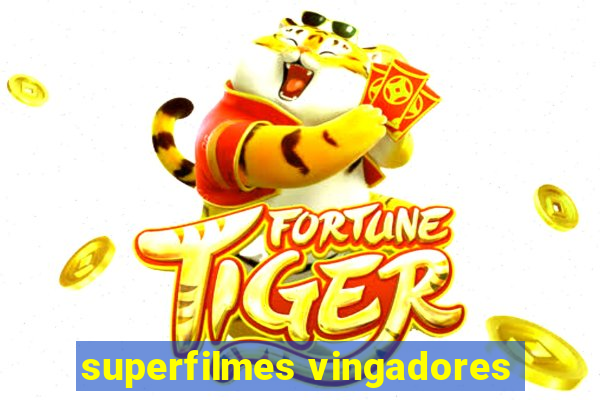 superfilmes vingadores